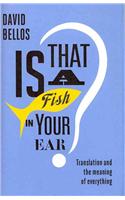 Is That a Fish in Your Ear?