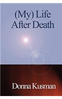 (My) Life After Death: A Memoir of Milestones