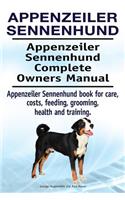 Appenzeiler Sennenhund. Appenzeiler Sennenhund Complete Owners Manual. Appenzeiler Sennenhund book for care, costs, feeding, grooming, health and training.