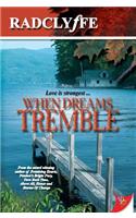 When Dreams Tremble