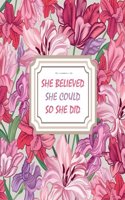 She Believed She Could so She Did: Inspirational & Motivational Journal With Quotes - Notebook to Write In - Diary - 120 Pages Lined (8.5 x 11 Large)