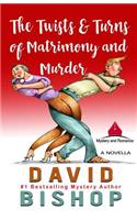 Twists & Turns of Matrimony and Murder