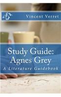 Study Guide: Agnes Grey: A Literature Guidebook