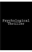 Psychological Thriller: Notebook, 150 lined pages, softcover, 6 x 9