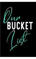 Our Bucket List