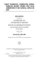 Target Washington: Coordinating Federal Homeland Security Efforts with Local Jurisdictions in the National Capital Region