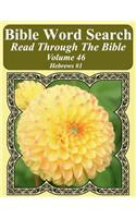 Bible Word Search Read Through The Bible Volume 46: Hebrews #1 Extra Large Print(Bible Word Search Puzzles Jumbo Print Flower Lover's Edition)