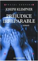 Prejudice Irreparable