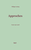 Approches: Textes 1997-2008