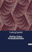 Heilige Zeiten. Weihnachtsblätter