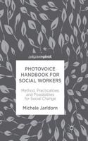 Photovoice Handbook for Social Workers: Method, Practicalities and Possibilities for Social Change