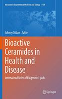 Bioactive Ceramides in Health and Disease