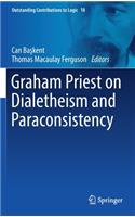 Graham Priest on Dialetheism and Paraconsistency