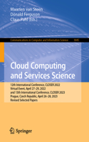 Cloud Computing and Services Science: 12th International Conference, Closer 2022, Virtual Event, April 27-29, 2022, and 13th International Conference, Closer 2023, Prague, Czech Republic
