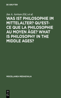 Was Ist Philosophie Im Mittelalter? Qu'est-Ce Que La Philosophie Au Moyen Âge? What Is Philosophy in the Middle Ages?