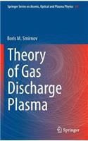 Theory of Gas Discharge Plasma