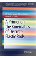 Primer on the Kinematics of Discrete Elastic Rods