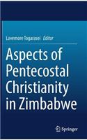 Aspects of Pentecostal Christianity in Zimbabwe