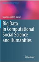 Big Data in Computational Social Science and Humanities