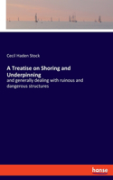 Treatise on Shoring and Underpinning