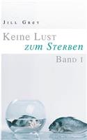 Keine Lust zum Sterben - Band 1