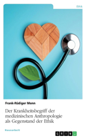 Krankheitsbegriff der medizinischen Anthropologie als Gegenstand der Ethik