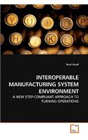 Interoperable Manufacturing System Environment