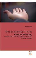 Eros as Inspiration on the Road to Recovery
