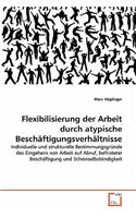 Flexibilisierung der Arbeit durch atypische Beschäftigungsverhältnisse