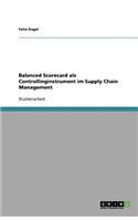 Balanced Scorecard als Controllinginstrument im Supply Chain Management