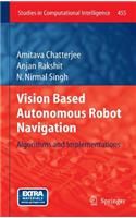 Vision Based Autonomous Robot Navigation