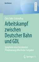 Arbeitskampf Zwischen Deutscher Bahn Und Gdl