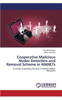 Cooperative Malicious Nodes Detection and Removal Scheme in Manets