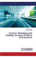 Control, Modeling And Stability Analysis Of Micro Grid Systems