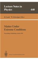 Matter Under Extreme Conditions