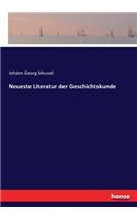 Neueste Literatur der Geschichtskunde