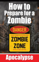 How to Prepare for a Zombie Apocalypse A Zombie Survival Guide