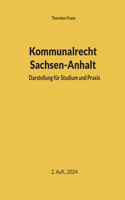 Kommunalrecht Sachsen-Anhalt: Darstellung für Studium und Praxis