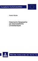 Historische Geographie ALS Lebensweltliche Umweltanalyse