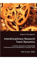 Interdisciplinary Research Team Dynamics - A Systems Approach to Understanding Communication and Collaboration in Complex Teams