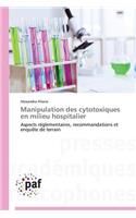 Manipulation Des Cytotoxiques En Milieu Hospitalier: (Omn.Pres.Franc.)