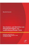 Verständnis und Definition von Pflegebedürftigkeit aus länderübergreifender Sicht