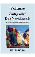 Zadig oder Das Verhängnis: Eine morgenländische Geschichte