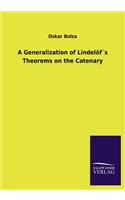 A Generalization of Lindelöf´s Theorems on the Catenary