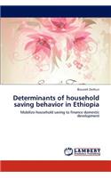 Determinants of Household Saving Behavior in Ethiopia
