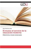 Museo Al Servicio de La Educacion Moderna