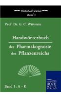 Handwörterbuch der Pharmakognosie des Pflanzenreichs