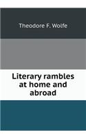 Literary Rambles at Home and Abroad