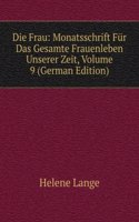 Die Frau: Monatsschrift Fur Das Gesamte Frauenleben Unserer Zeit, Volume 9 (German Edition)