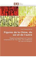 Figures de la Chine, Du Soi Et de l'Autre: (Omn.Univ.Europ.)
